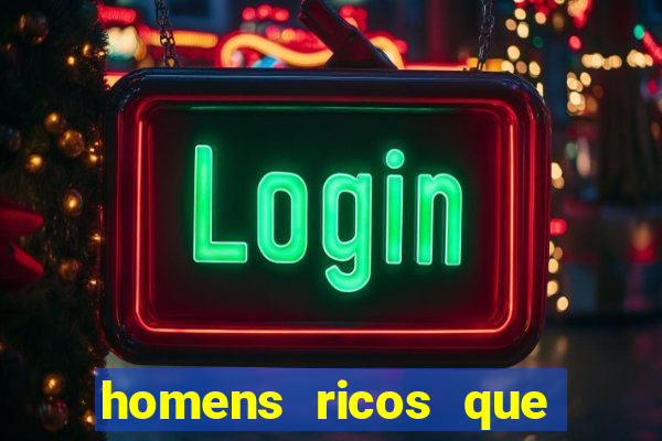 homens ricos que querem bancar whatsapp